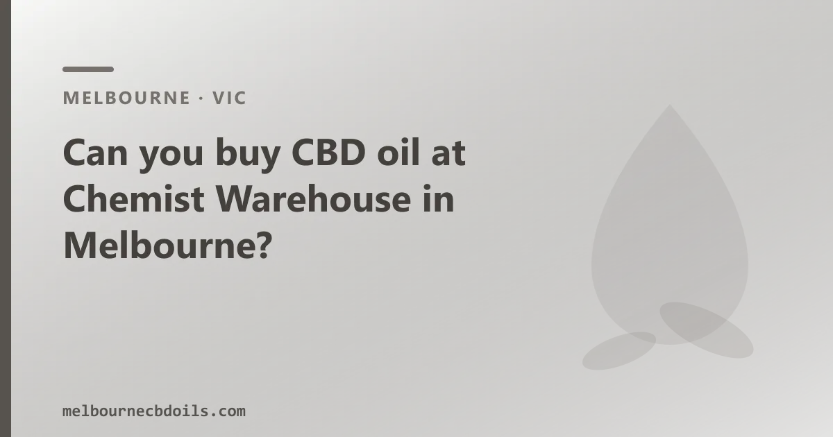 Can you buy CBD oil at Chemist Warehouse in Melbourne?
