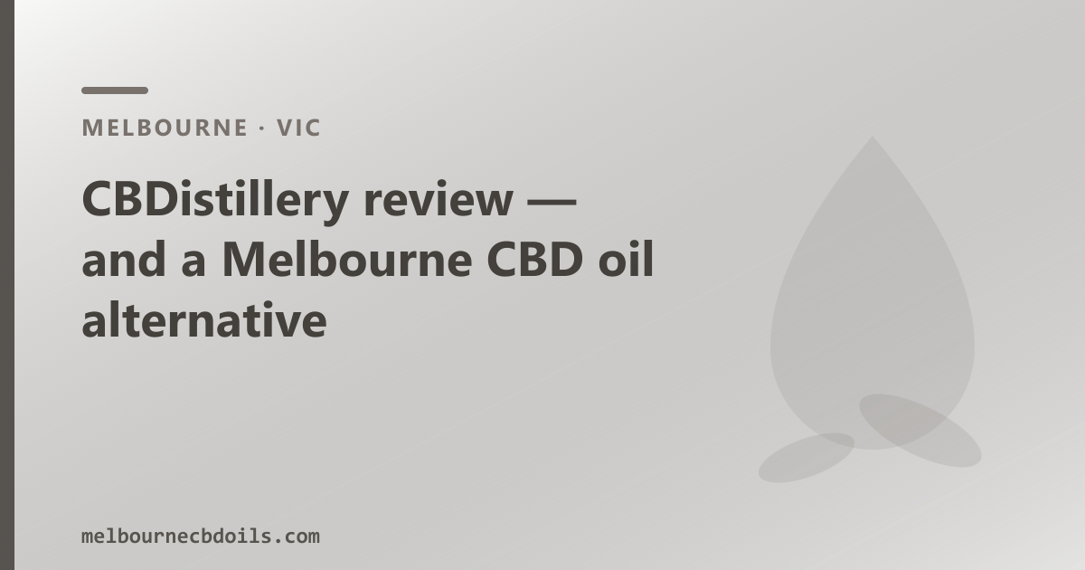 CBDistillery review — Melbourne CBD oil domestic option