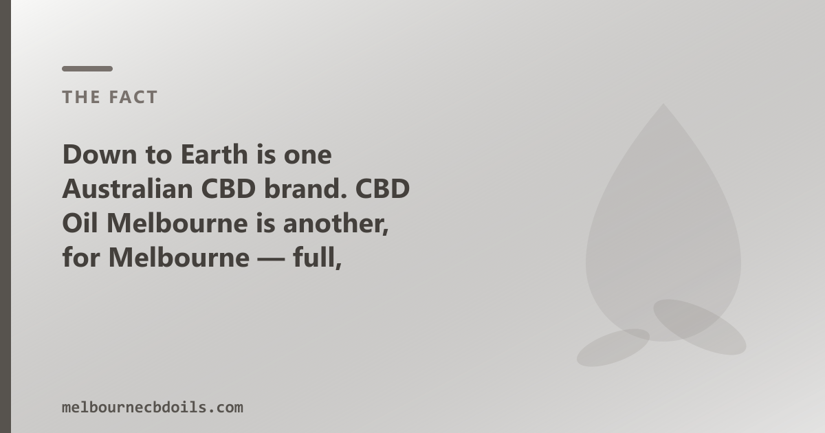 CBD Oil Melbourne adds CBG and CBN single-cannabinoid oils; Down to Earth's oil line covers CBD only