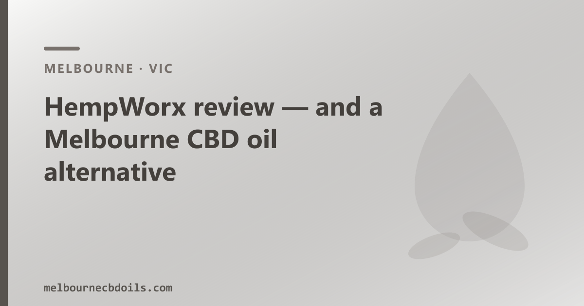 HempWorx Melbourne — US brand, import rules, Australian CBD oil alternative