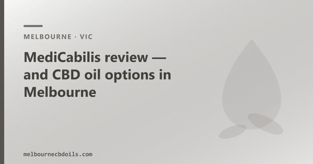 MediCabilis review — and CBD oil options in Melbourne