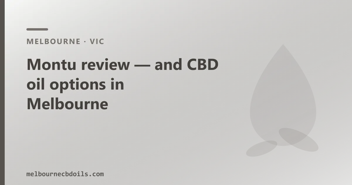 Montu review — and CBD oil options in Melbourne