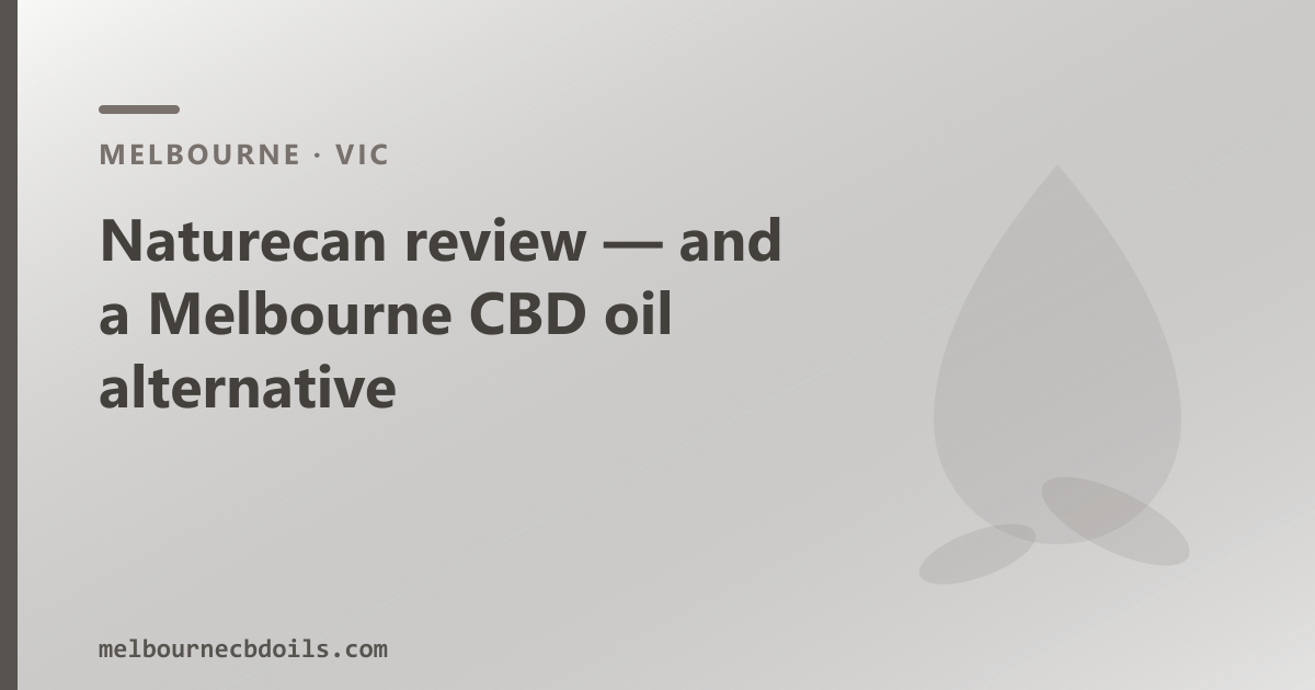 Naturecan review and a Melbourne CBD oil alternative