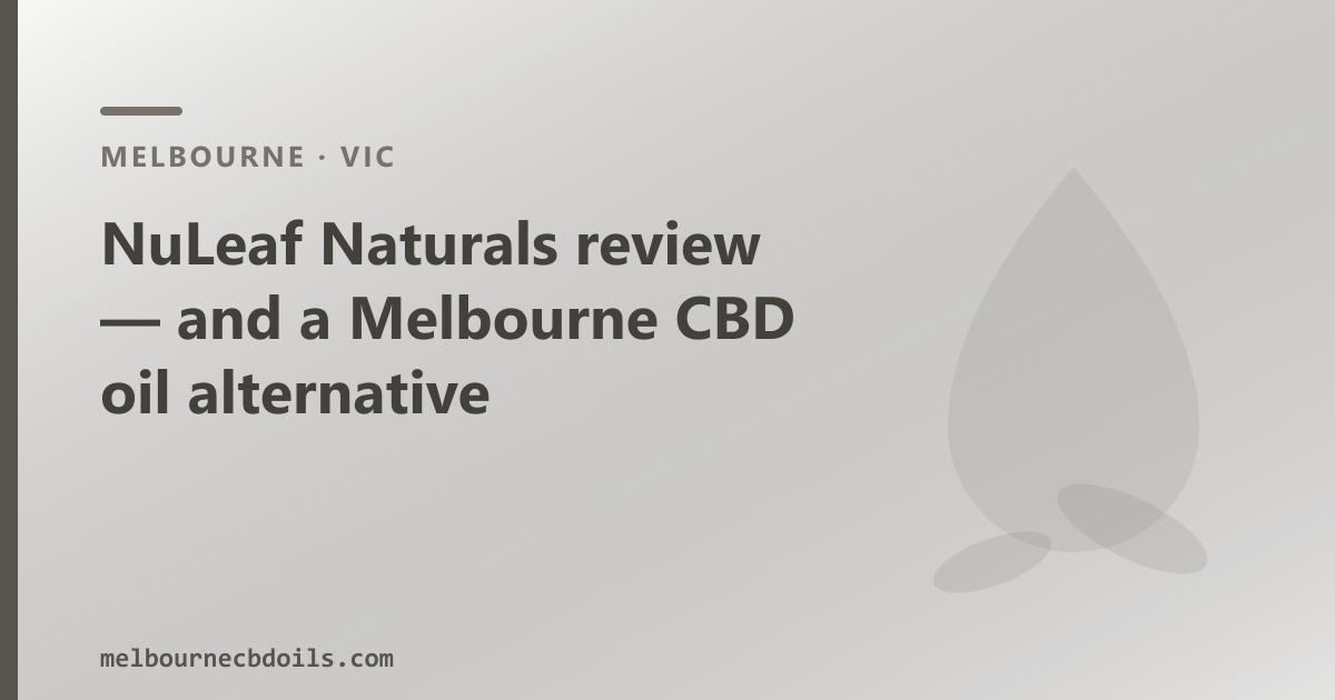 NuLeaf Naturals review — Melbourne CBD oil domestic option
